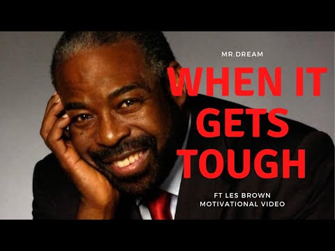 WHEN IT GETS TOUGH| ft Les Brown| Powerful Motivational Video 2020| Best Powerful Speech|