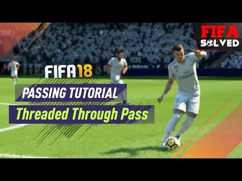 FIFA 18 Passing Tutorial | Threaded Through Pass