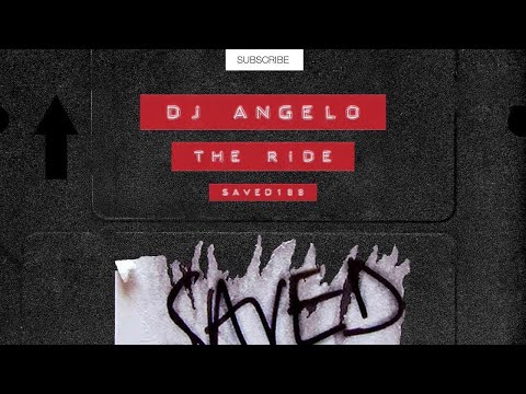 DJ Angelo - The Ride (Original Mix) [SAVED Exclusive]
