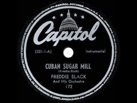 1944 HITS ARCHIVE: Cuban Sugar Mill - Freddie Slack