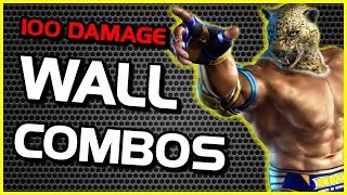 100 DAMAGE! | King&#39;s Wall Combos | Tekken 7 King Guide