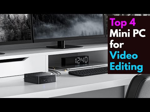 Top 4 Best Mini PCs for Video Editing in 2023