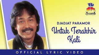 Download lagu Djadjat Paramor - Untuk Terakhir Kali mp3