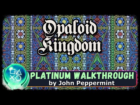 OPALOID KINGDOM - Easy 10 Minutes Platinum - 100% Trophy Guide PS4/PS5