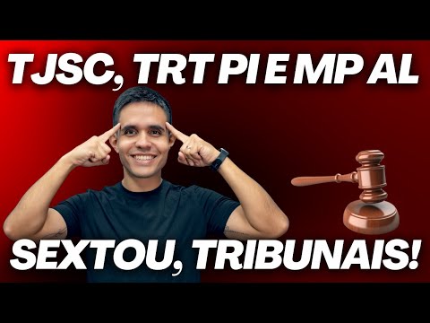 Concurso TJ SC iminente; Edital MPAL PUBLICADO e TRT PI prevê novo concurso!