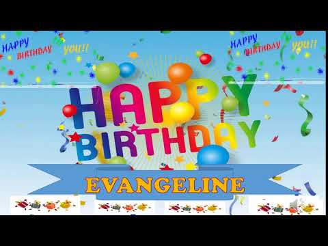 HAPPY BIRTHDAY EVANGELINE