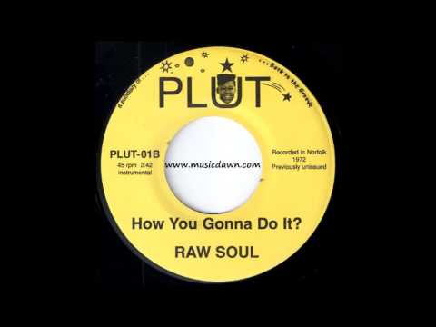 Raw Soul - How You Gonna Do It? [Plut] 1972 Norfolk Deep Funk 45