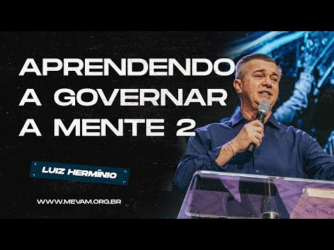 MEVAM GLOBAL | APRENDENDO A GOVERNAR A MENTE 2 | Luiz Hermínio - 15/12/2024 - Noite