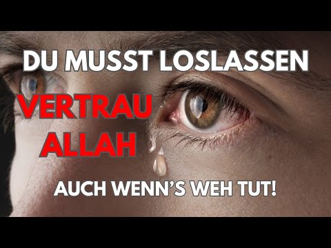 ALLAH SAGT: Akzeptiere, was du nicht ändern kannst