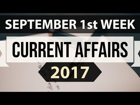 (English) September 2017 1st week part 1 current affairs - IBPS PO,Clerk,CLAT,SBI,SSC CGL,UPSC,LDC