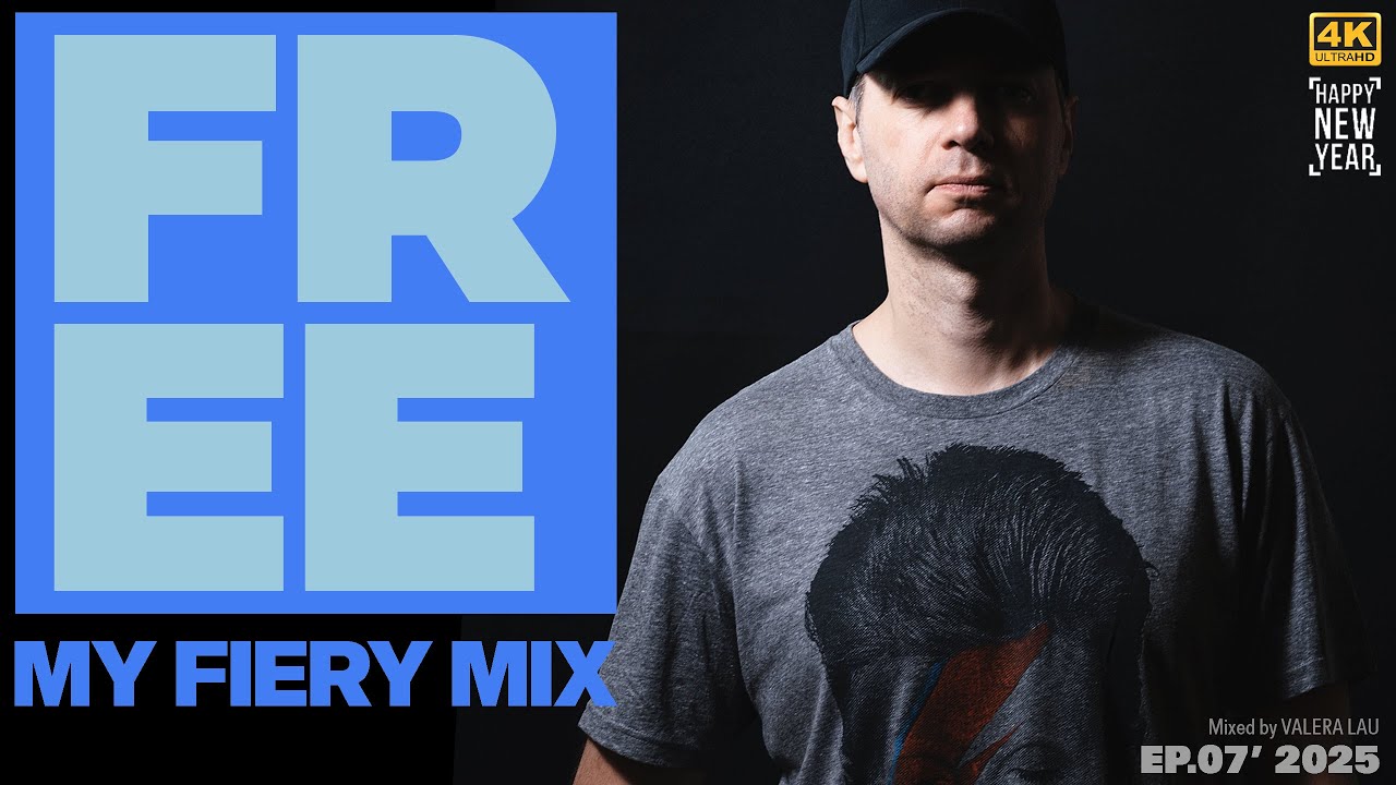 [4K] Valera Lau - My Fiery Mix (NYE) [FREE EDITION] #07 - 20 December 2025  minimal deep, tech house