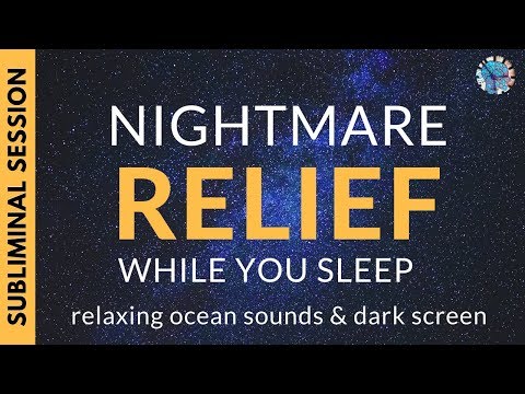SUBLIMINAL NIGHTMARE RELIEF | 8 Hours of Subliminal Affirmations & Ocean Sounds