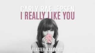 Carly Rae Jepsen - I Really Like You (Blasterjaxx Remix)