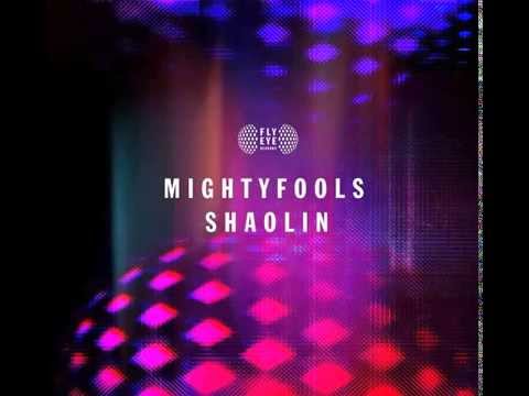 Mightyfools - Shaolin (Original Mix)
