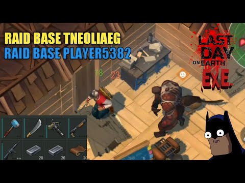 RAID BASE TNEOLIAEG & RAID BASE PLAYER5382 | LAST DAY ON EARTH