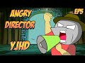 ANGRY DIRECTOR 5 : YJHD | Angry Prash
