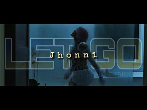 Jhonni "Let Go"  Directed By: @savagetale & Jhonni