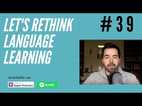 #39: Let's Rethink Language Learning