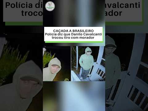 CAÇADA A BRASILEIROPolícia diz que Danilo Cavalcanti trocou tiro co