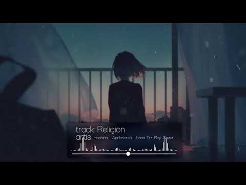 Haohinh x Aprileventh - Religion (Lana Del Rey Cover)