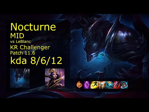 Nocturne vs LeBlanc Mid - KR Challenger 8/6/12 Patch 11.6 Gameplay // [롤] 녹턴 vs 르블랑 미드