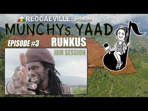Munchy's Yaad - Episode #3 JAM SESSION with Runkus