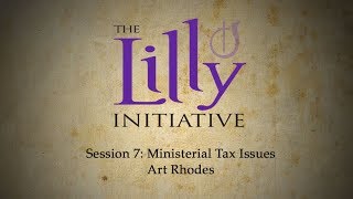 Lilly Initiative - 7. Ministerial Tax Issues (Art Rhodes)