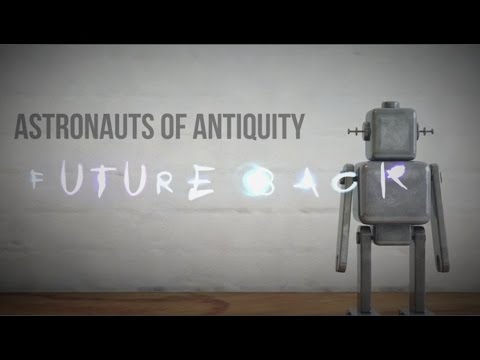 Astronauts of Antiquity - Future Back (Lyric Video)