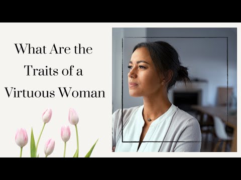 Traits Of A Virtuous Woman | How to be a Godly Woman