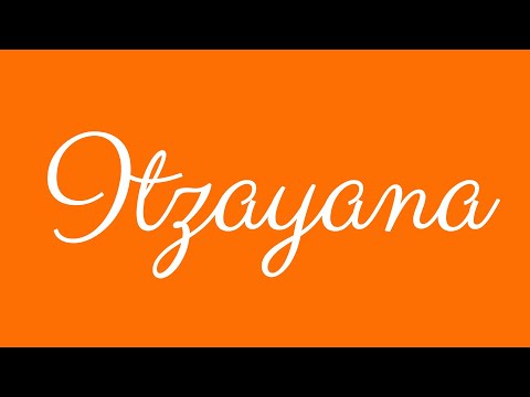 Learn how to Sign the Name Itzayana Stylishly in Cursive Writing