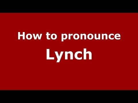 How to pronounce Lynch