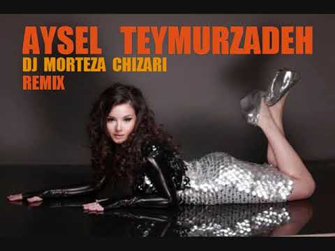 Aysel Teymurzadeh Ft Dj MorTeza Chizari Remix Tonight