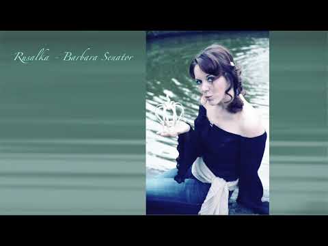 A.Dvořák | RUSALKA | Barbara Senator