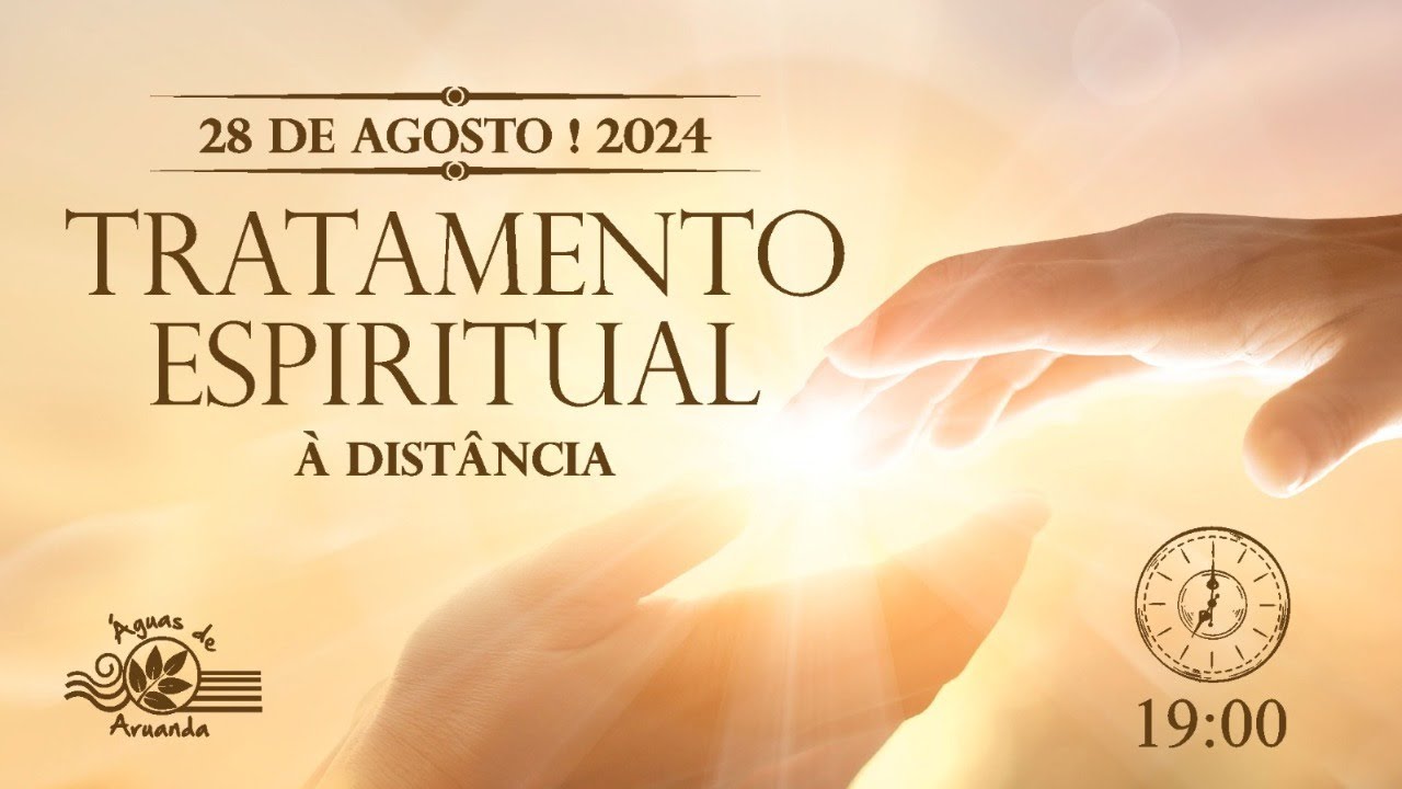 TRATAMENTO ESPIRITUAL À DISTÂNCIA no ÁGUAS DE ARUANDA, 28/08 às 19h