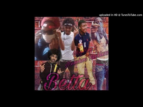 YBG REC x MEECHOO RECKLEZZ - Betta