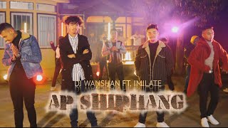 DJ Wanshan ft Imilate - Ap Shiphang (Official Musi