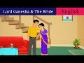 Lord Ganesha And The Bride Story In English Lord Ganesha Stories For Kids English Story