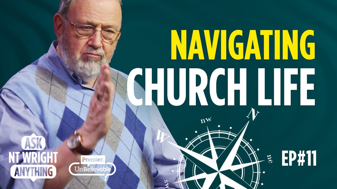 Do I have to go to church to be Christian? Tom Wright answers question about the role of the Church