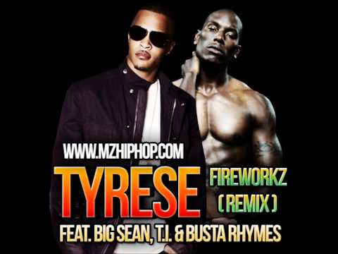 Tyrese Feat. Big Sean, T.I. & Busta Rhymes - Fireworkz (Remix) (NEW-2011)+DOWNLOAD