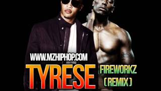 Tyrese Feat. Big Sean, T.I. &amp; Busta Rhymes - Fireworkz (Remix) (NEW-2011)+DOWNLOAD