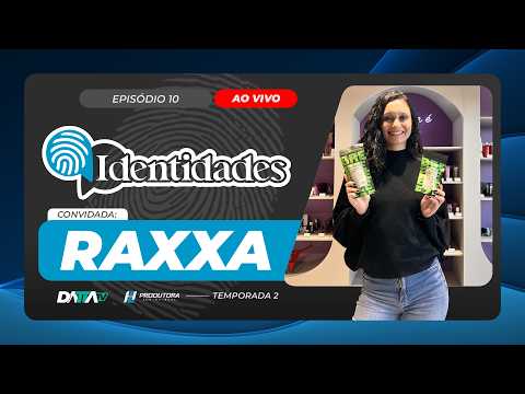 Programa IDENTIDADES T02EP10 | RAXXA | 26/05/2026