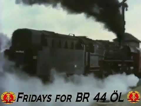 Fridays die BR 44 Öl.