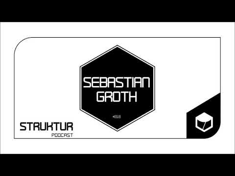 Sebastian Groth - Struktur Podcast #018