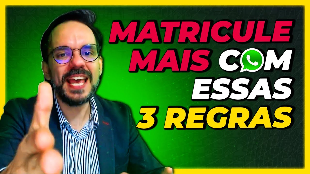 3 regras IMPORTANTÍSSIMAS para matricular pelo WHATSAPP