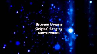 Between Dreams (Original Song)