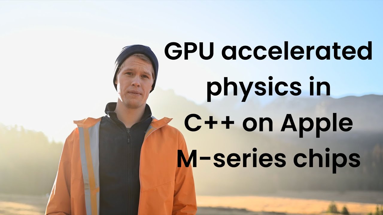 GPU physics in C++ with Apple's M series chips