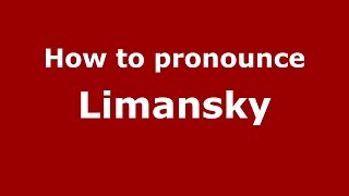 How to pronounce Limansky