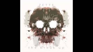 ZETTE (DREMEN PRODUCER) - 07 I hate you (THE BREAK UP  EP)