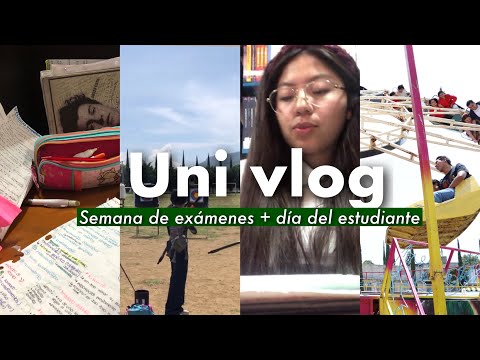 UNI VLOG: semana de exámenes, clases, y día del estudiante.