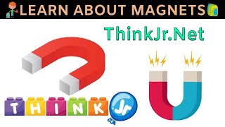 Learn about Magnets + Magnets Song in end | Science for Kids | ThinkJr Creations